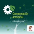 Compensación Ambiental: Una oportunidad para la adecuada gestión de los impactos ambientales en el Perú
